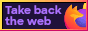 Take back the web; Firefox